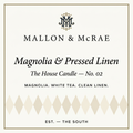 MM House Candle No. 02 Magnolia & Pressed Linen label — Mallon & McRae Est. The South